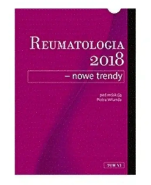 Książka - Reumatologia 2018 Nowe Trendy Tom VI