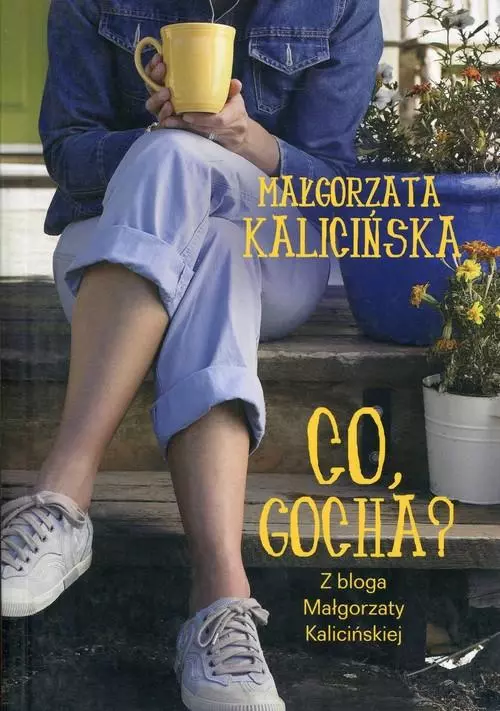 Książka - Co, Gocha? Z bloga Małgorzaty Kalicińskiej