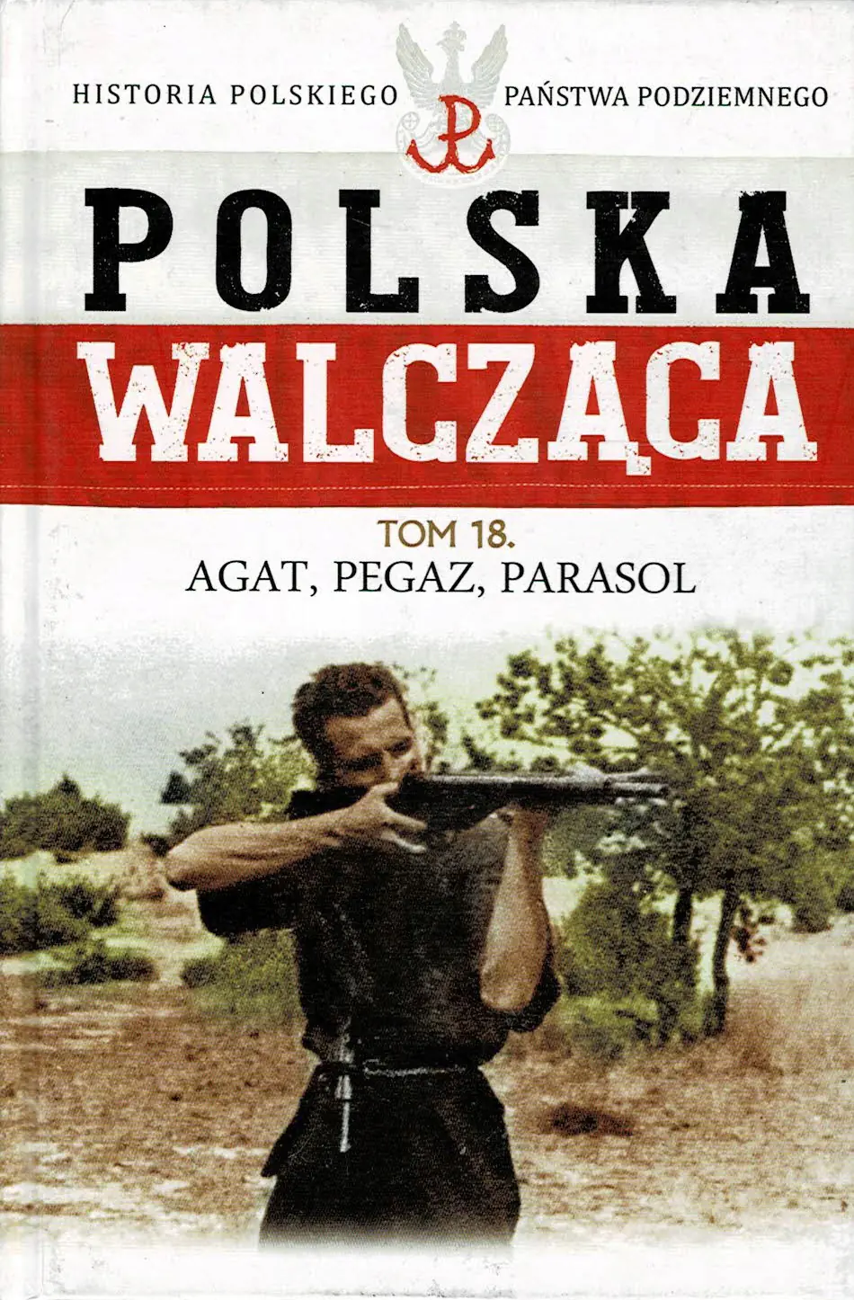 Książka - Polska Walcząca Tom 18 Agat, pregaz, parasol