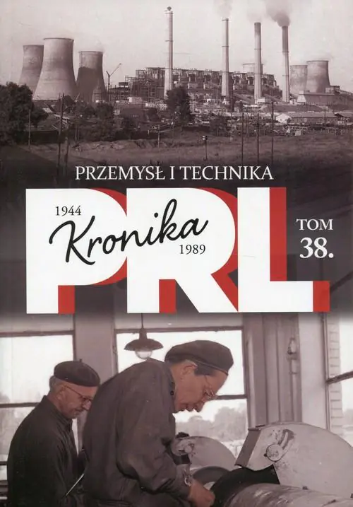 Książka - Kronika PRL 1944-1989 Tom 38 Przemysł i technika