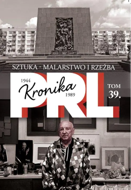 Książka - Kronika PRL 1944-1989 Tom 39 Sztuka - malarstwo i rzeźba