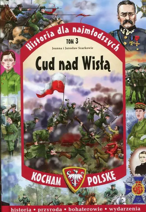 Książka - Kocham Polskę. Cud nad Wisłą. Historia dla najmłodszych. Tom 3