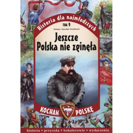 Książka - Jeszcze Polska nie zginęła - Joanna i Jarosław Szarkowie