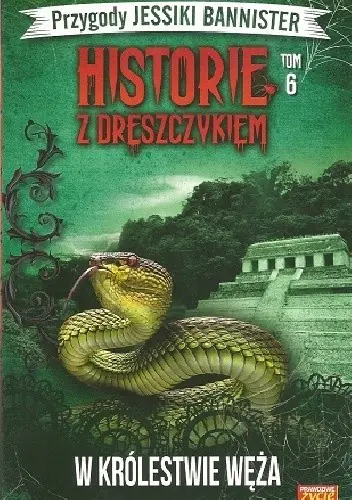 Książka - W królestwie węża. Przygody Jessiki Bannister. Historie z dreszczykiem. Tom 6