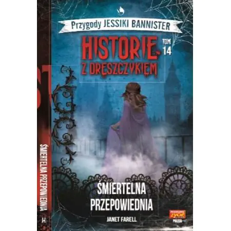 Śmiertelna przepowiednia. Historie z dreszczykiem. Przygody Jessiki Bannister. Tom 14