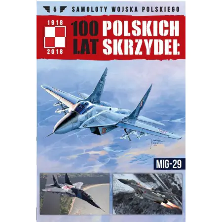 Książka - Samoloty Wojska 100 lat polskich skrzydeł Tom 5 MIG-29