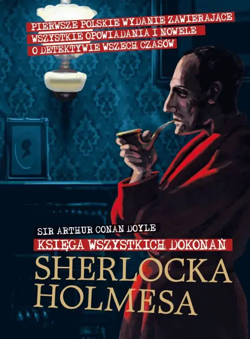 Książka - Sherlock Holmes. Księga wszystkich dokonań