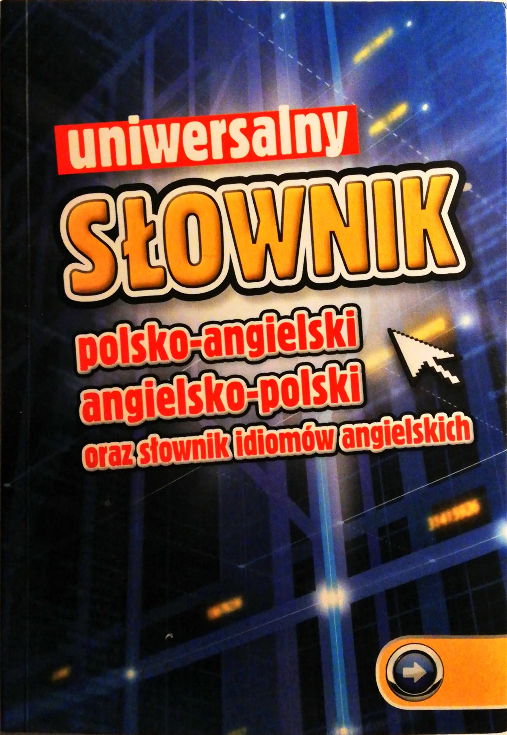 Książka - Uniwersalny słownik polsko-angielski angielsko-polski oraz słownik idiomów angielskich