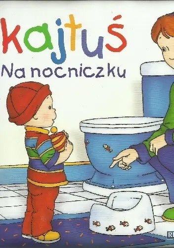 Książka - Kajtuś. Na nocniczku