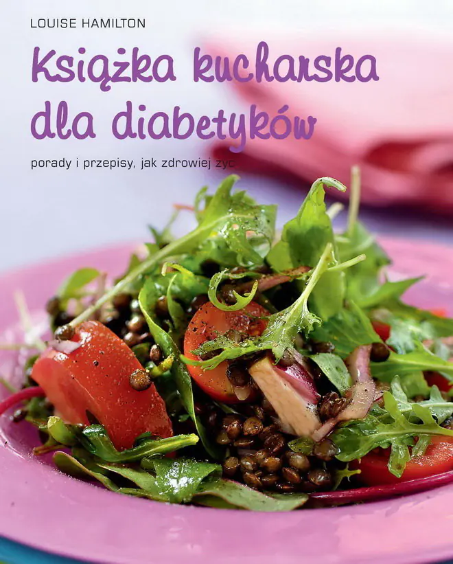 Książka - Książka kucharska dla diabetyków. Porady i przepisy, jak zdrowiej żyć