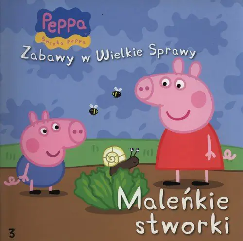 Książka - Świnka Peppa. Zabawy w Wielkie Sprawy. 3. Maleńkie stworki - Praca zbiorowa - 