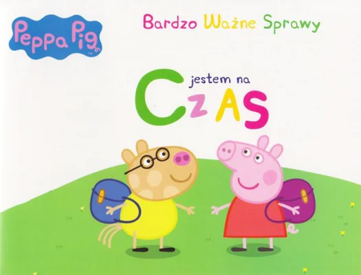 Książka - Świnka Peppa. Bardzo Ważne Sprawy. Jestem na czas