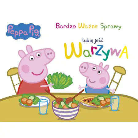 Świnka Peppa. Bardzo Ważne... - Lubię jeść warzywa