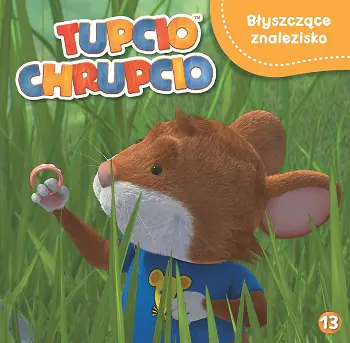 Książka - Tupcio Chrupcio. Błyszczące znaleźisko