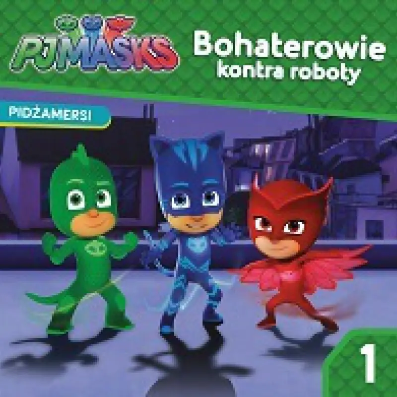 Książka - Pidżamersi Story. Bohaterowie kontra roboty 1