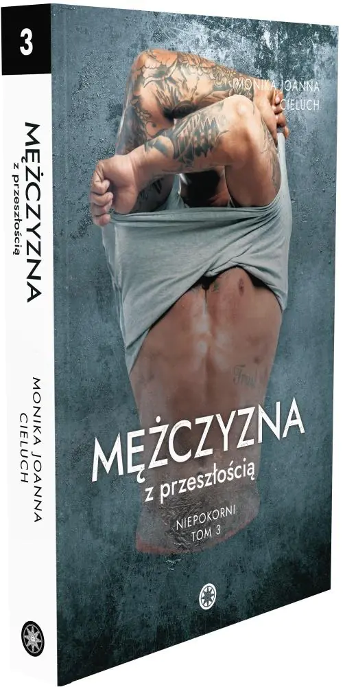 Książka - Mężczyzna z przeszłością. Niepokorni. Tom 3