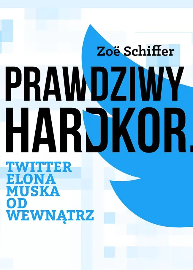 Książka - Prawdziwy Hardkor. Twitter Elona Muska od wewnątrz
