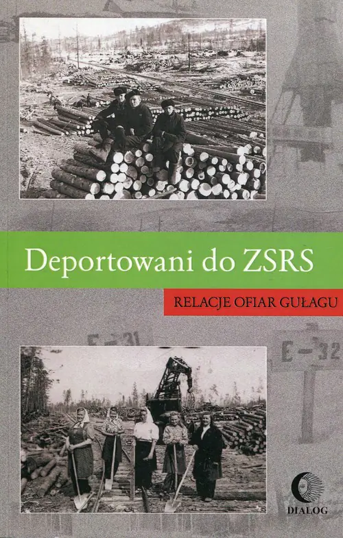 Książka - Deportowani do ZSRS. Relacje ofiar gułagu