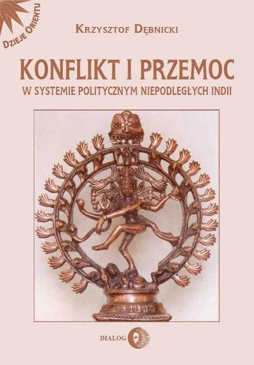 Książka - Konflikt i przemoc w systemie politycznym niepodległych Indii