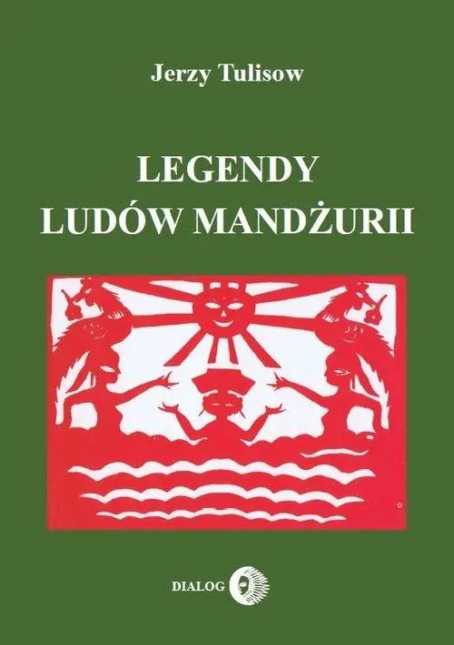 Książka - Legendy ludów Mandżurii. Tom 1