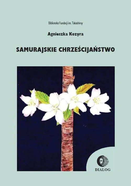 Książka - Samurajskie chrześcijaństwo. W poszukiwaniu tożsamości japońskiego chrześcijanina