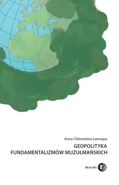 Książka - Geopolityka fundamentalizmów muzułmańskich