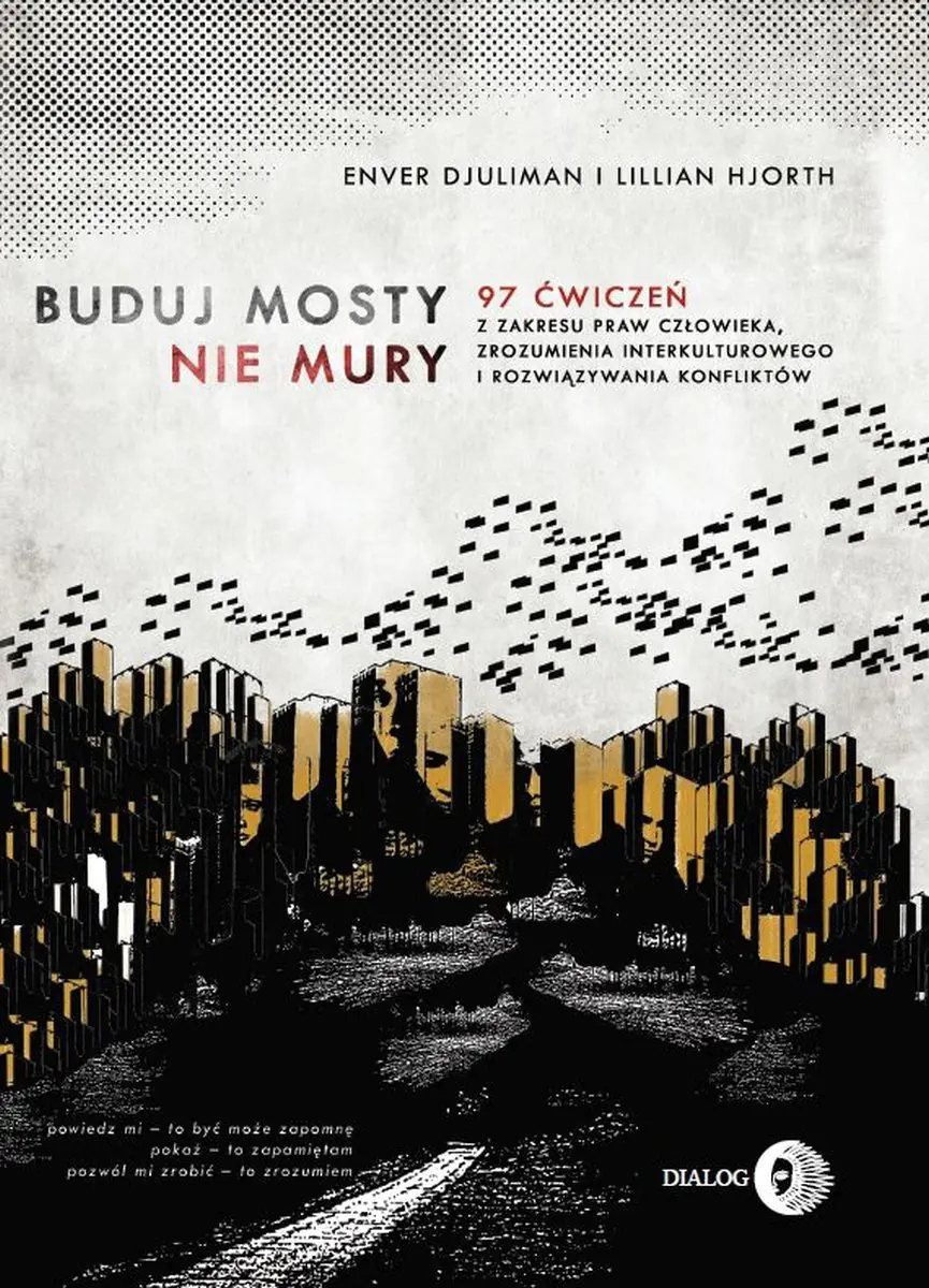 Książka - Buduj mosty nie mury. 97 ćwiczeń z zakresu praw człowieka, zrozumienia interkulturowego i rozwiązywania konfliktów