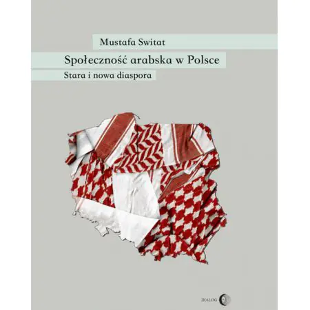 Społeczność arabska w Polsce. Stara i nowa diaspora