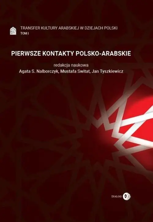 Książka - Pierwsze kontakty polsko-arabskie. Transfer kultury arabskiej w dziejach Polski. Tom 1