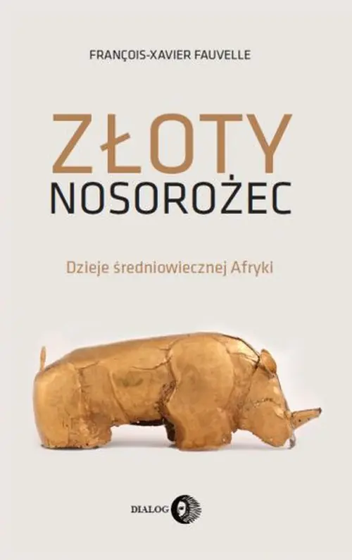 Książka - Złoty nosorożec. Dzieje średniowiecznej Afryki