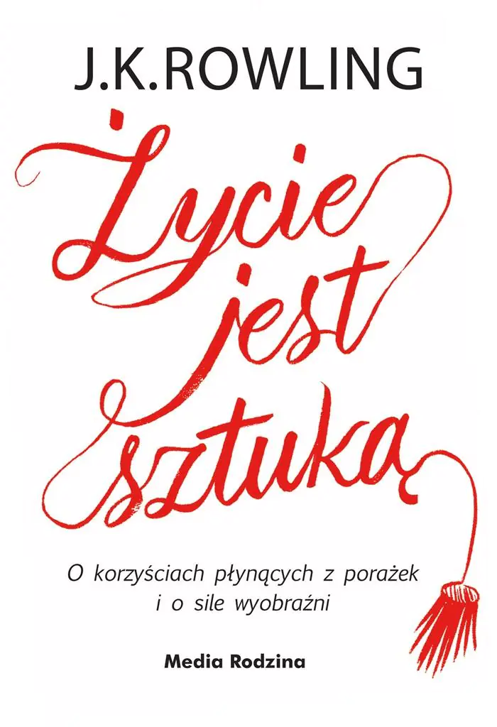 Życie jest sztuką. O korzyściach płynących z porażek i o sile wyobraźni