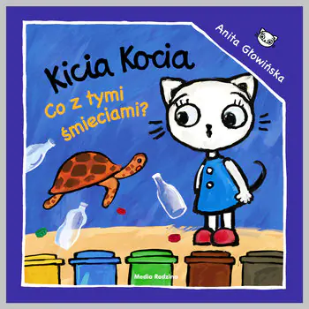 Kicia Kocia. Co z tymi śmieciami?