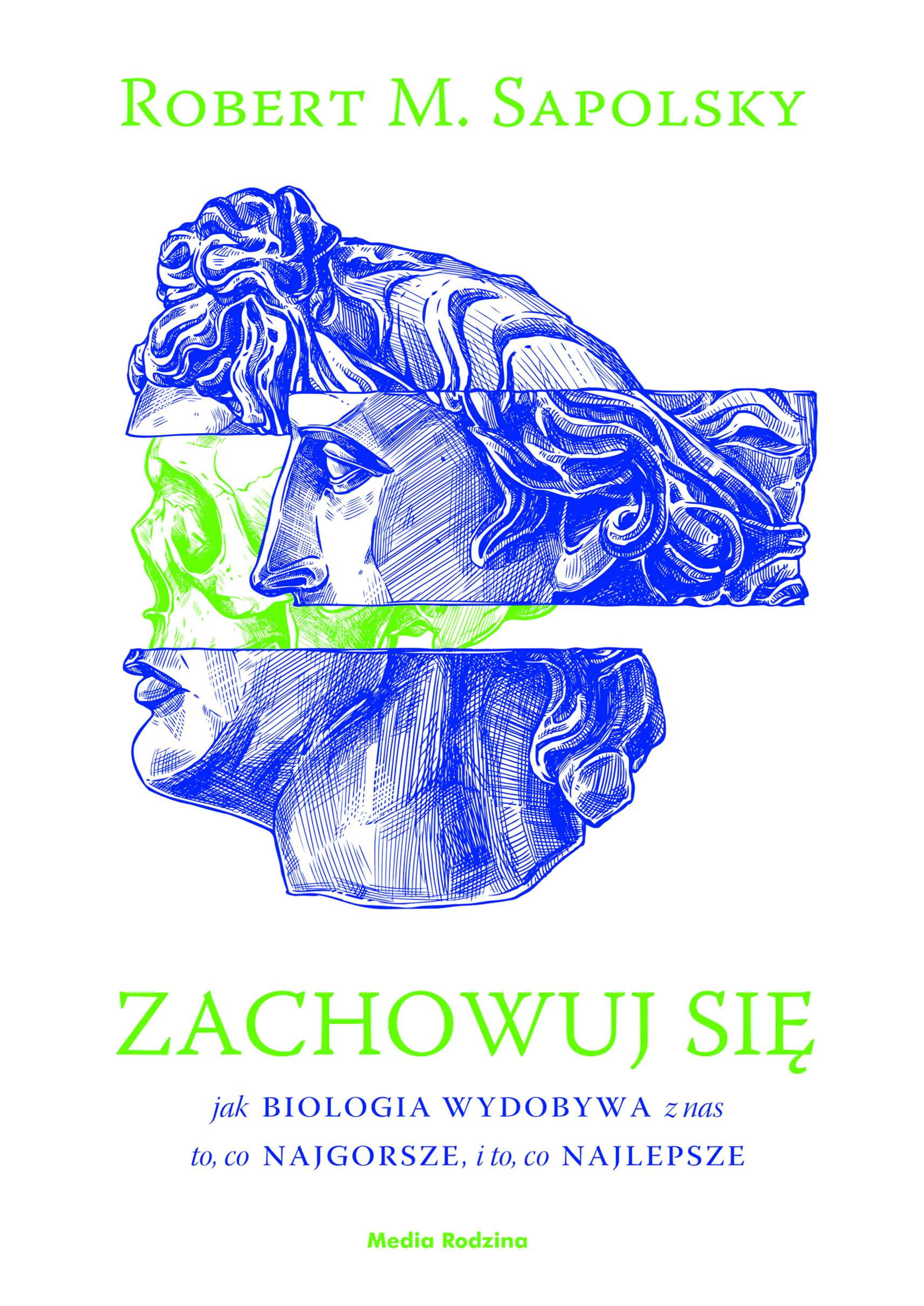 Książka - Zachowuj się. Jak biologia wydobywa z nas to, co najgorsze, i to, co najlepsze