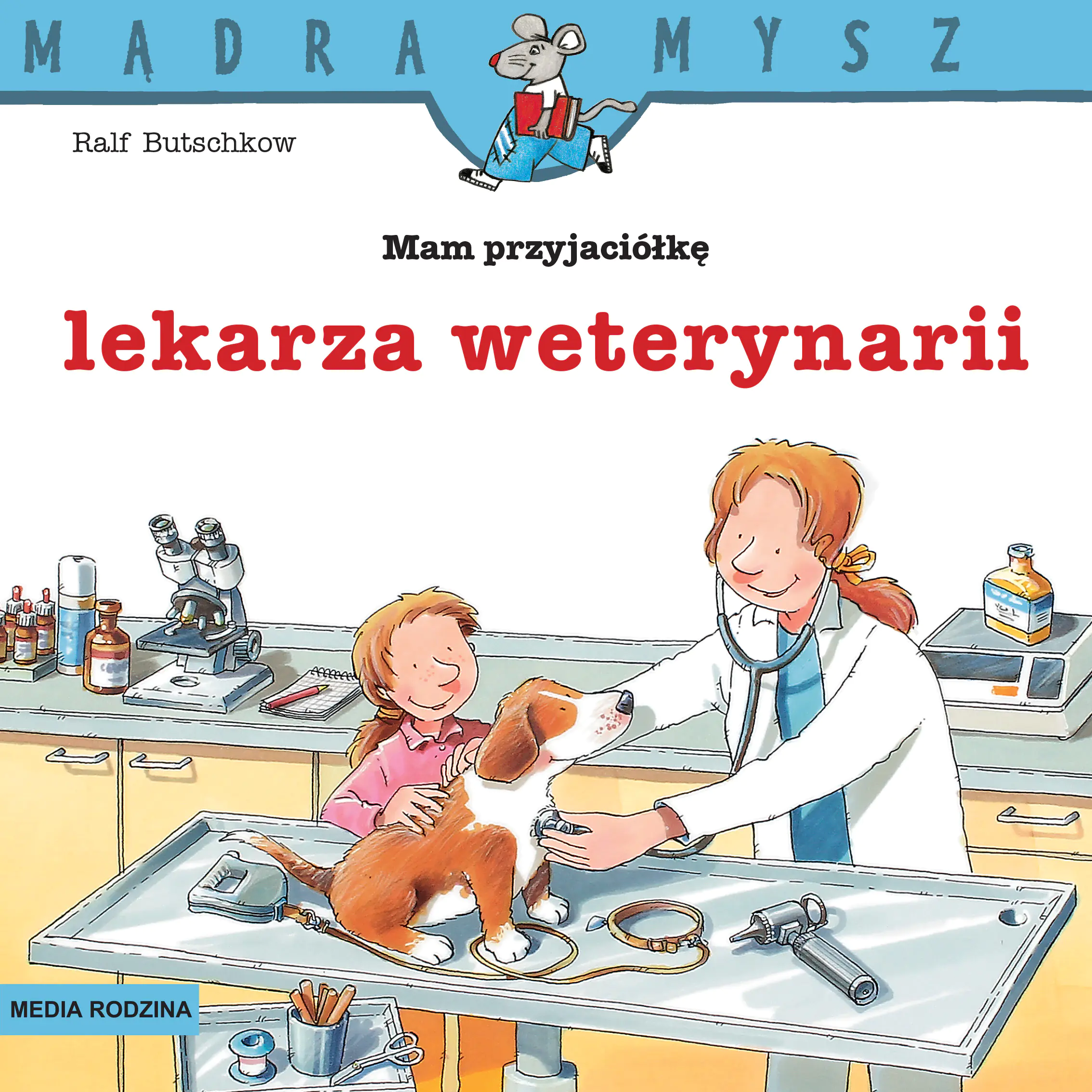 Książka - Mam przyjaciółkę lekarza weterynarii. Mądra Mysz