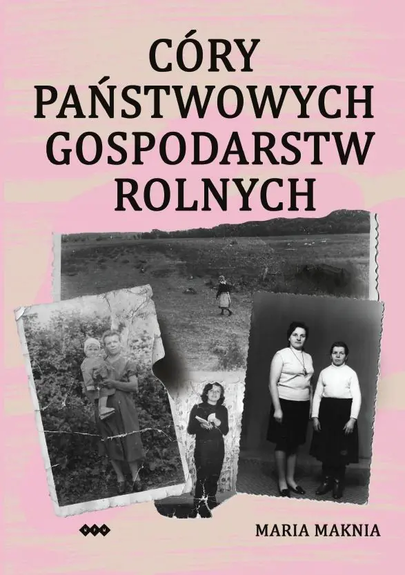 Książka - Córy państwowych gospodarstw rolnych