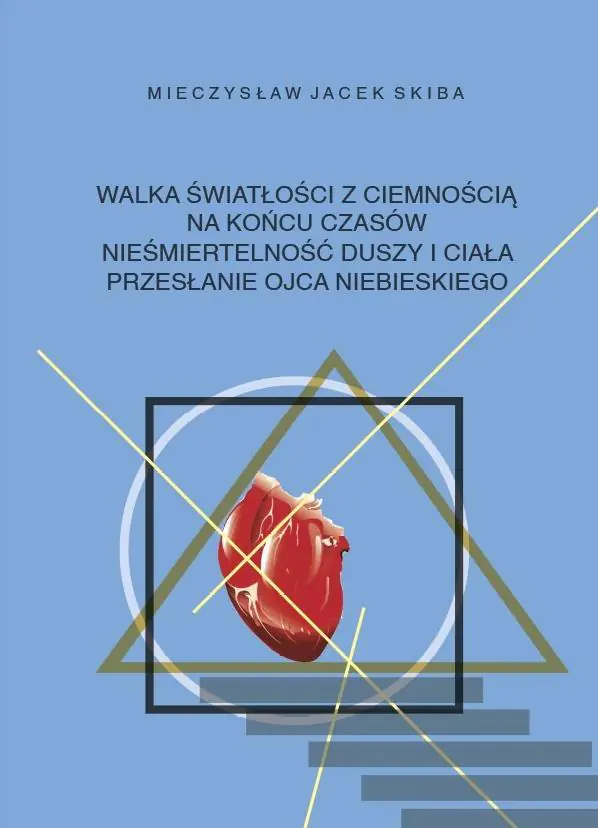 Książka - Walka światłości z ciemnością na końcu czasów. Nieśmiertelność duszy i ciała. Przesłanie Ojca Niebie