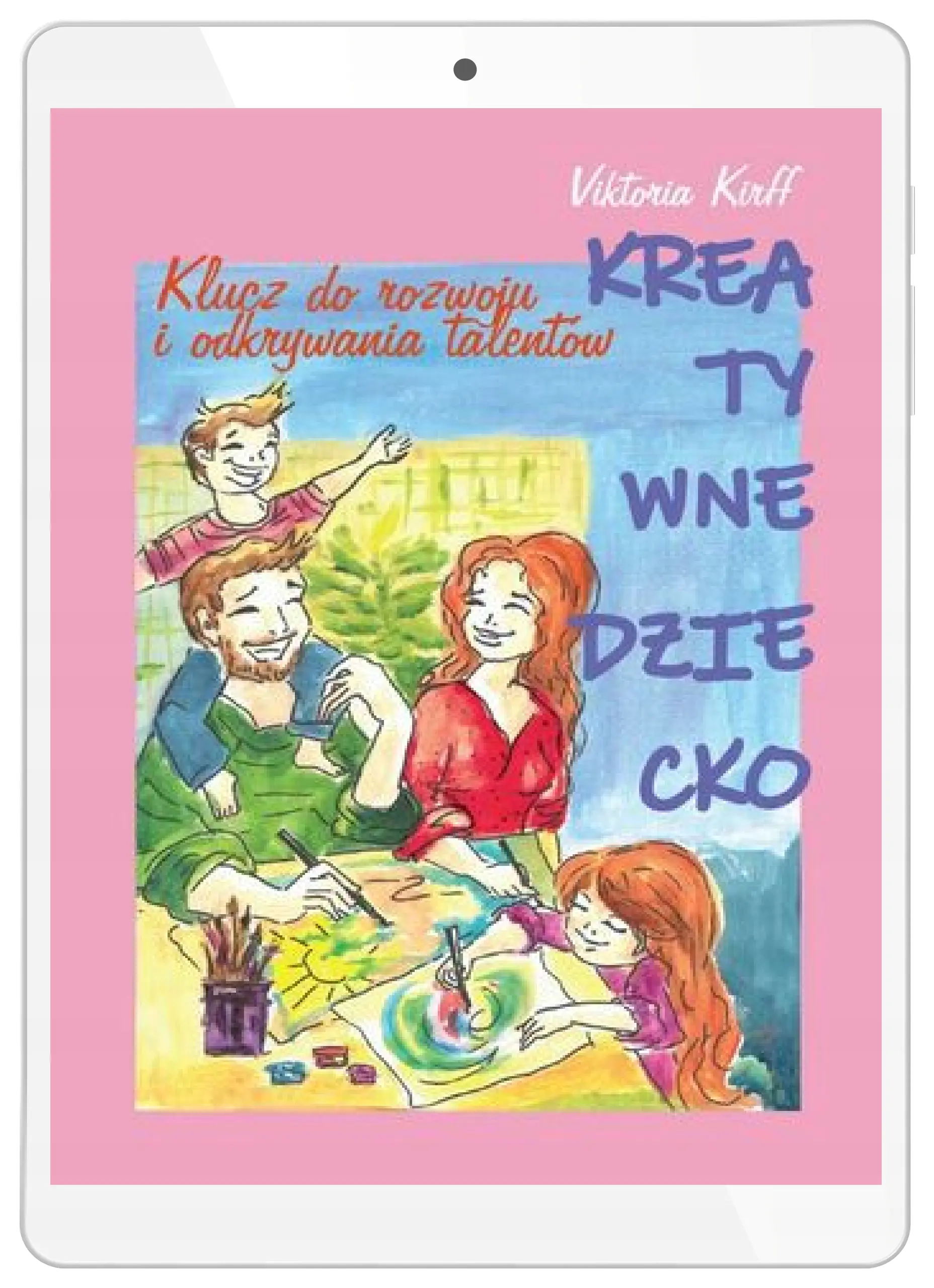 Książka - Kreatywne dziecko. Klucz do rozwoju i odkrywania talentów
