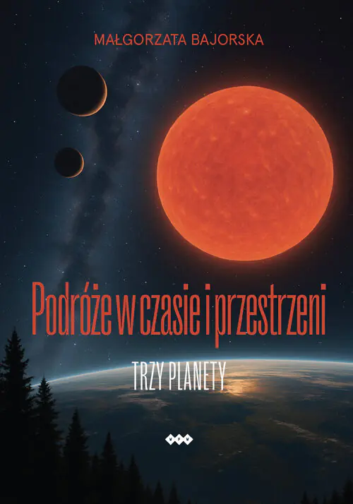 Książka - Podróże w czasie i przestrzeni. Trzy planety