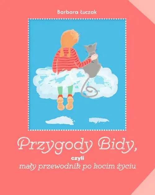 Przygody Bidy czyli mały przewodnik po kocim życiu