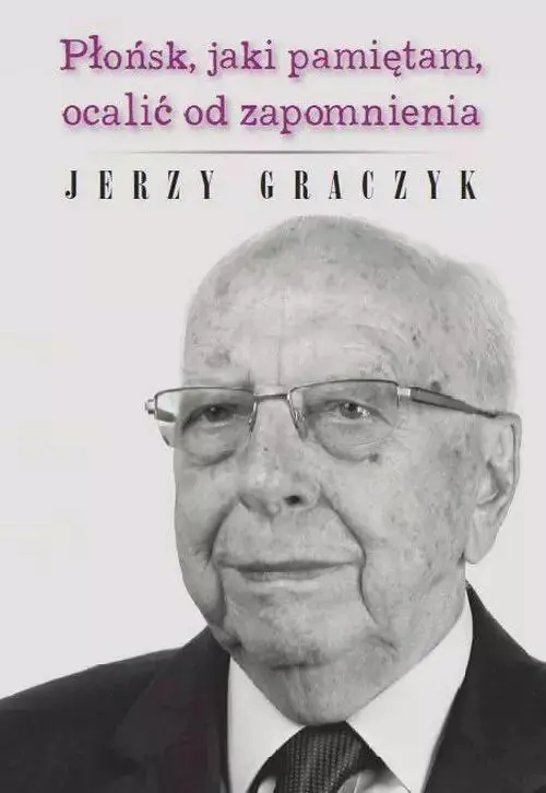 Książka - Płońsk, jaki pamiętam, ocalić od zapomnienia