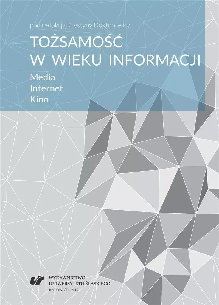 Książka - Tożsamość w wieku informacji. Media. Internet..