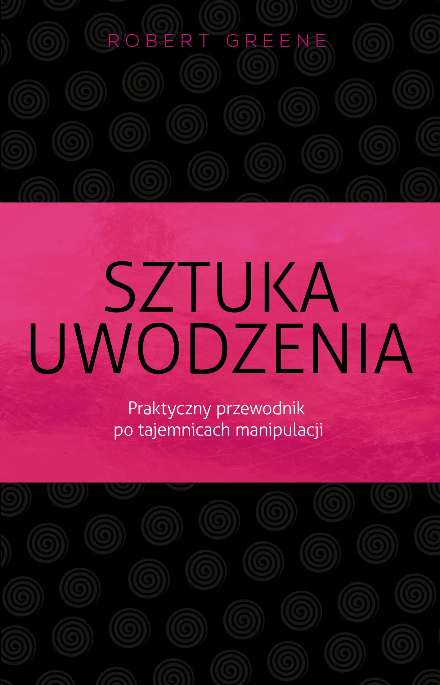 Książka - Sztuka uwodzenia. Praktyczny przewodnik po tajemnicach manipulacji
