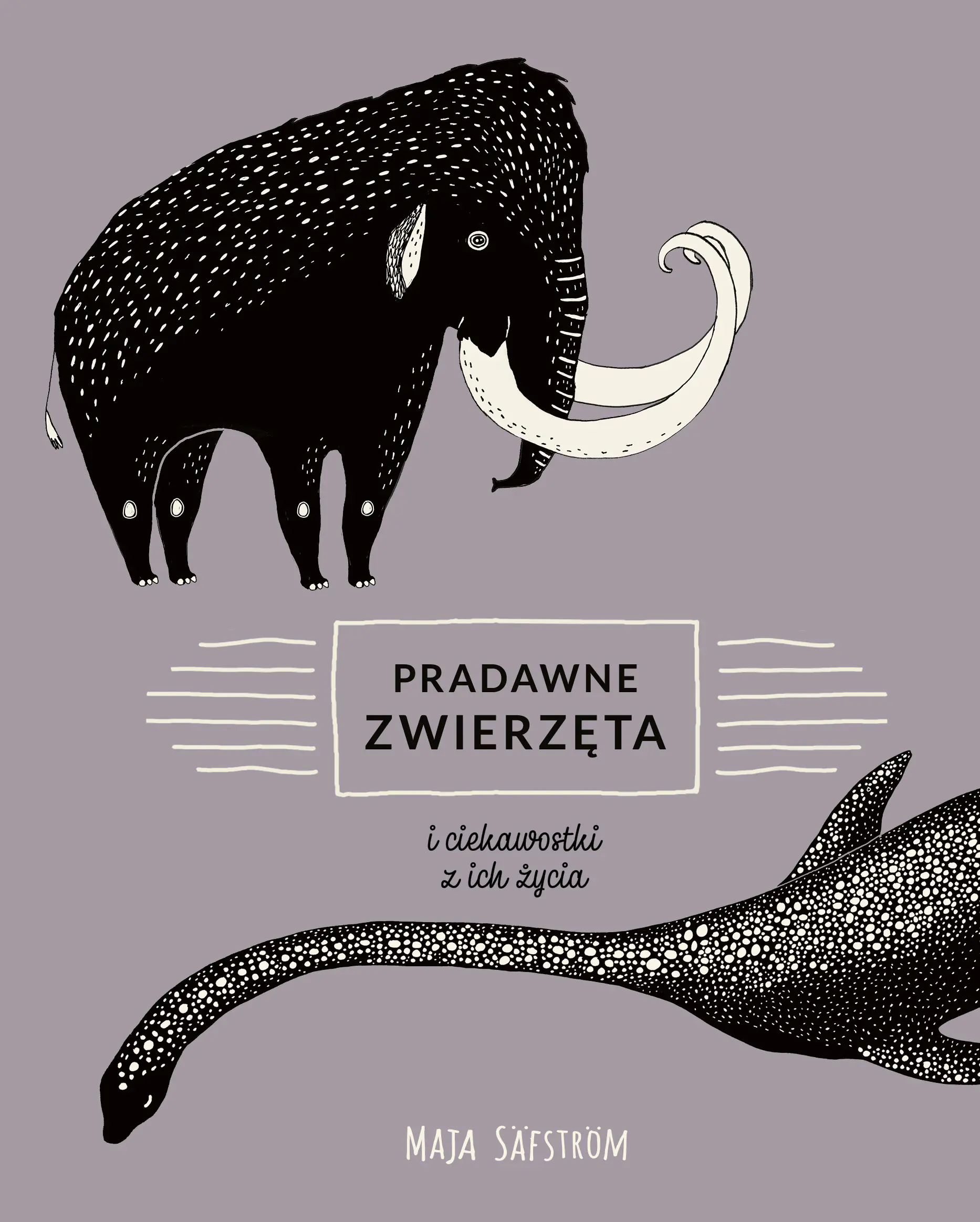 Książka - Pradawne zwierzęta i ciekawostki z ich życia