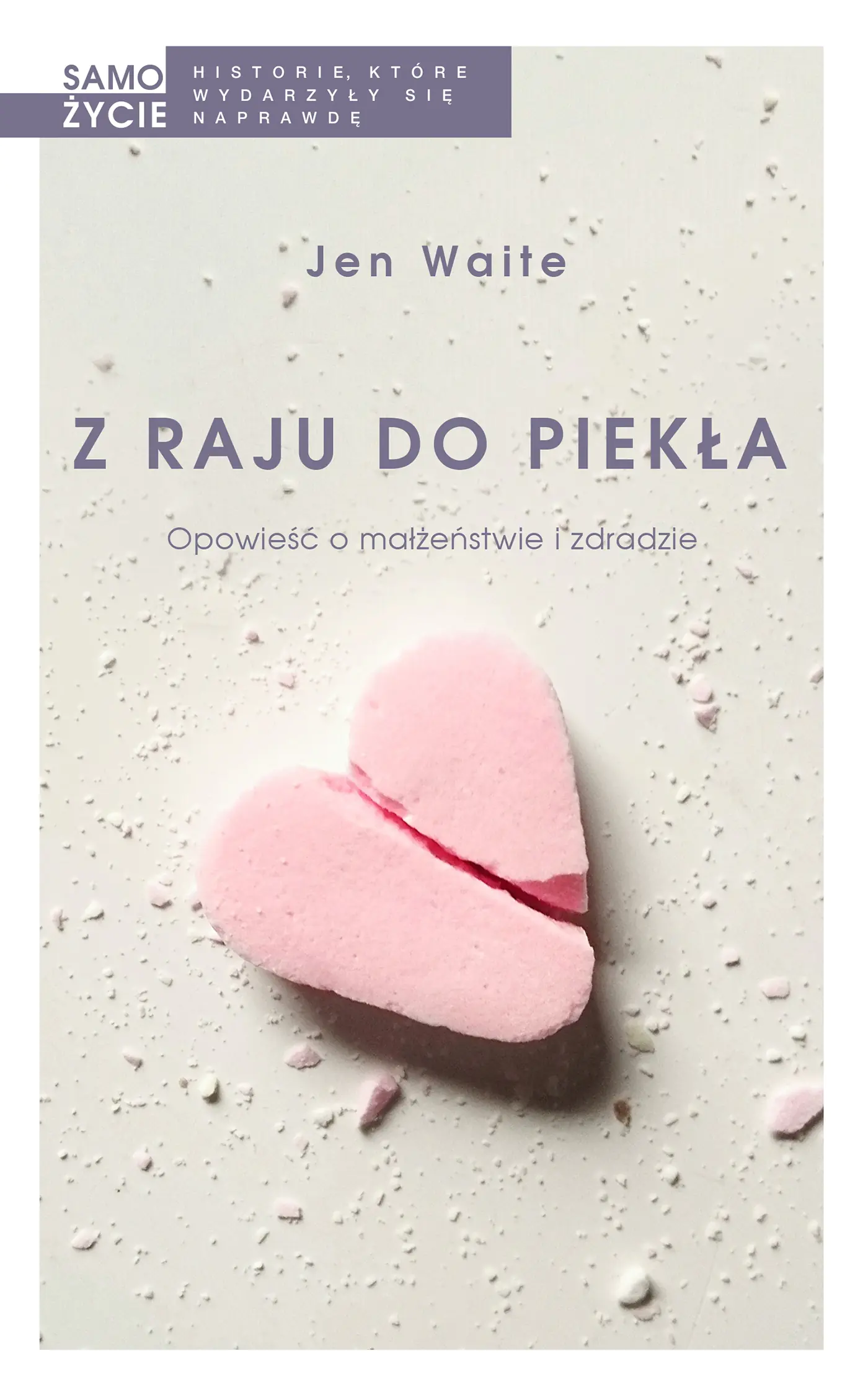 Książka - Z raju do piekła. Opowieść o małżeństwie i zdradzie