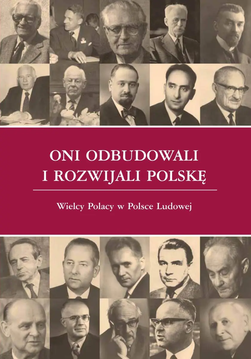 Książka - Oni odbudowali i rozwijali Polskę Wielcy Polacy w Polsce Ludowej