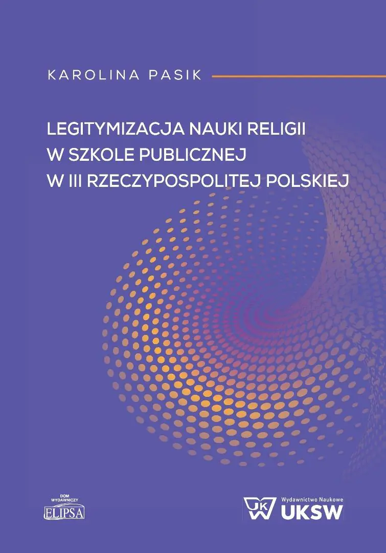 Książka - Legitymizacja nauki religii w szkole publicznej w III Rzeczpospolitej Polskiej