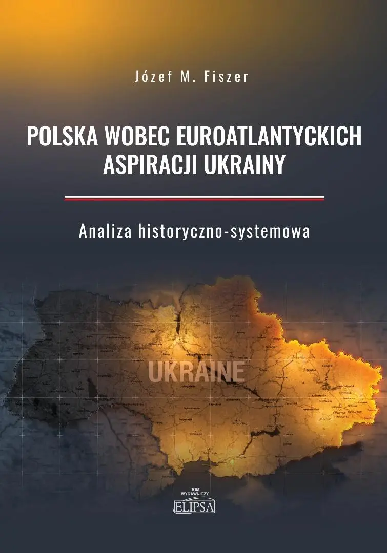 Książka - Polska wobec euroatlantyckich aspiracji Ukrainy