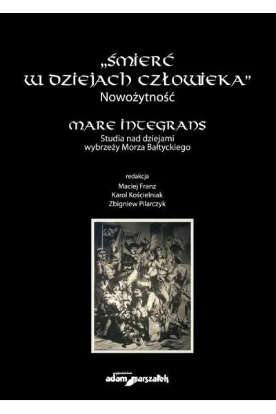Książka - Śmierć w dziejach człowieka. Nowożytność Mare integrans
