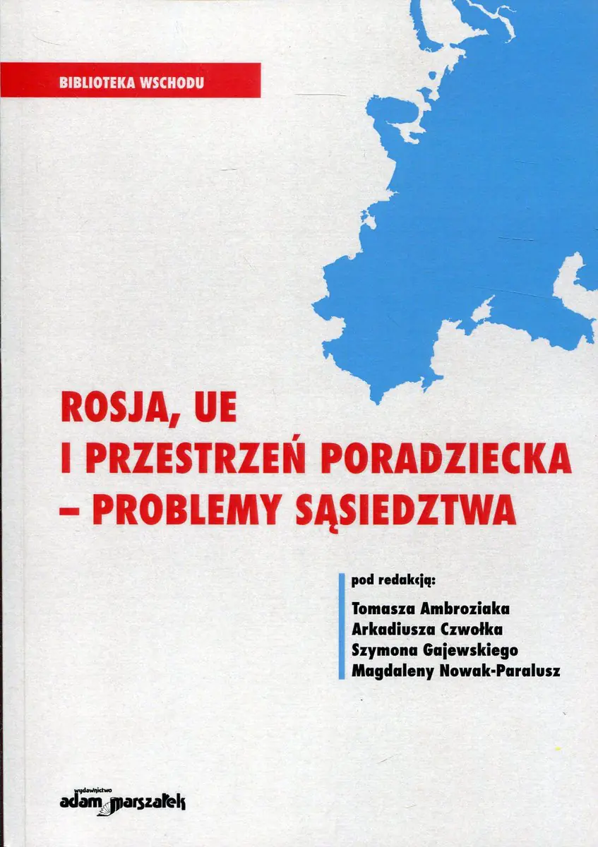 Książka - Rosja, UE i przestrzeń poradziecka - problemy sąsiedztwa