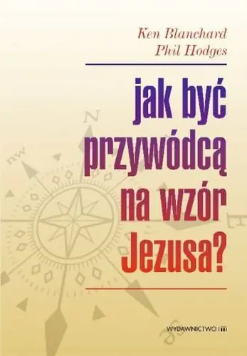 Książka - Jak być przywódcą na wzór Jezusa?